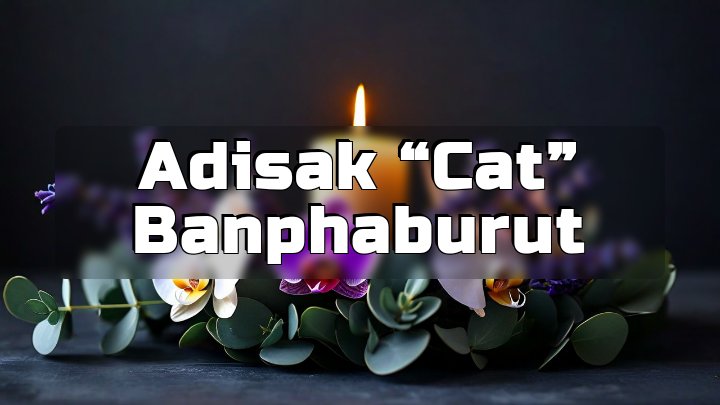 Adisak “Cat” Banphaburut, Los Angeles, CA