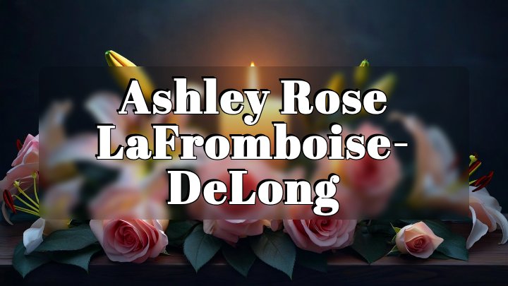 Ashley Rose LaFromboise-DeLong, Belcourt, North Dakota