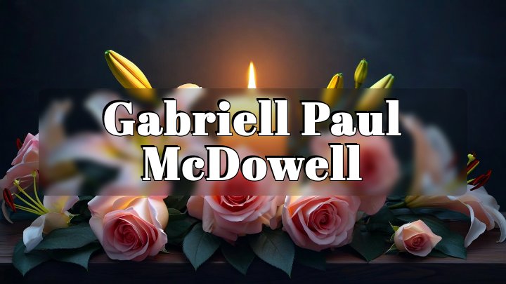 Gabriell Paul McDowell, Melville, LA