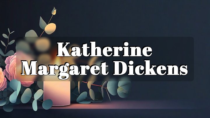 Katherine Margaret Dickens, Denton, Texas