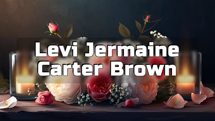 Levi Jermaine Carter Brown, Bakersfield, California