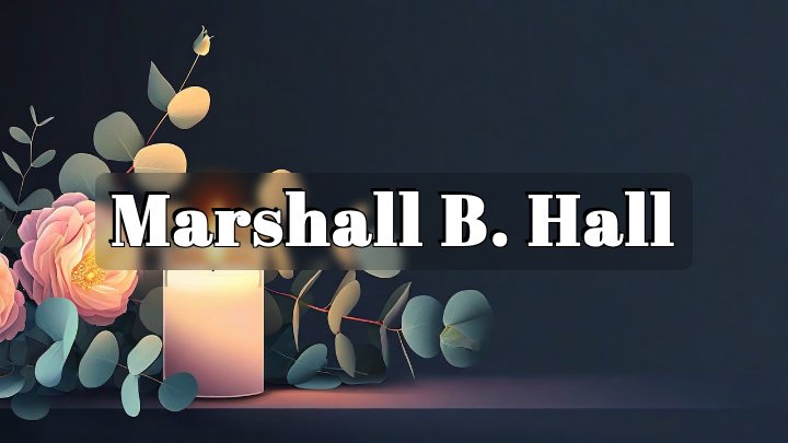 Marshall B. Hall, Willard, OH
