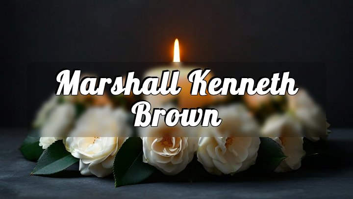 Marshall Kenneth Brown, Yakima, Washington