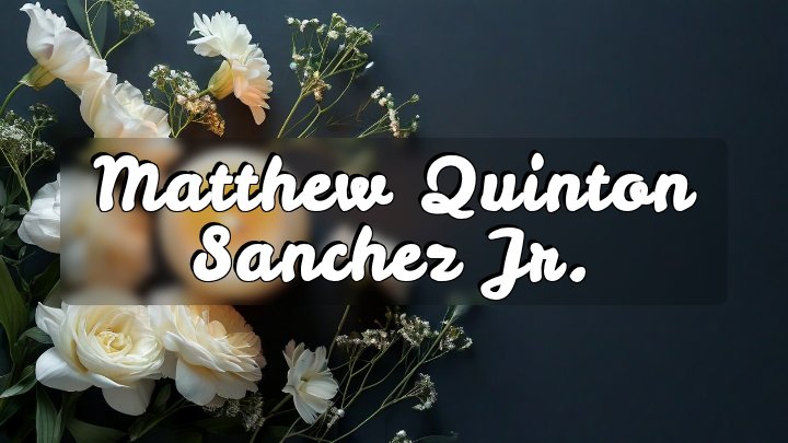 Matthew Quinton Sanchez Jr., Snyder, Texas