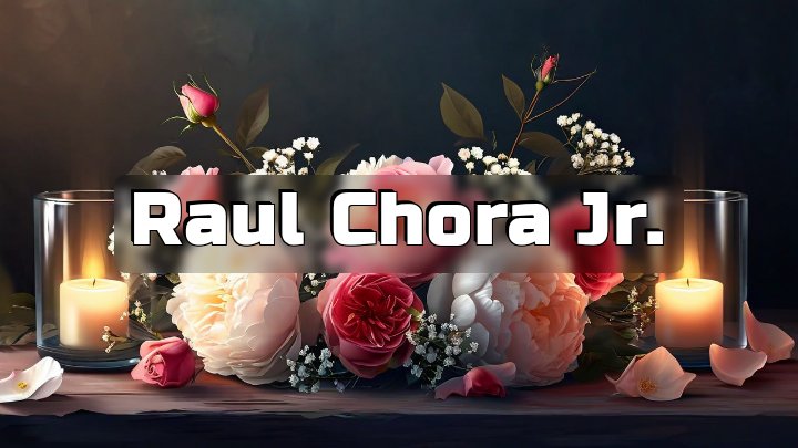 Raul Chora Jr., Huntington Park, California
