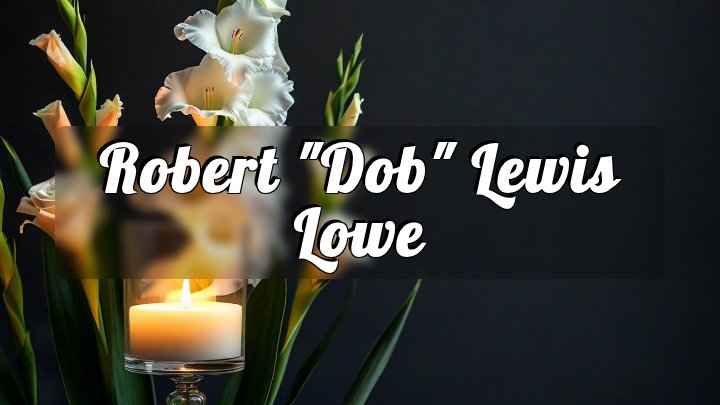 Robert "Dob" Lewis Lowe, Monticello, Kentucky