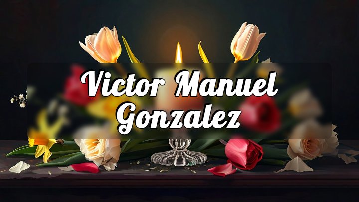 Victor Manuel Gonzalez, Lakewood Forest, TX